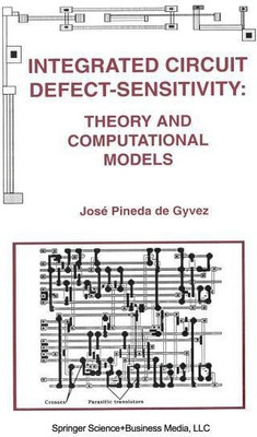 Integrated Circuit Defect-Sensitivity: Theory and Computational Models(English, Paperback, Pineda de Gyvez Jose)