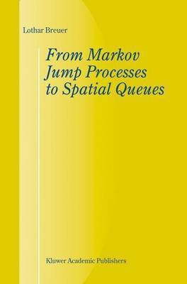 From Markov Jump Processes to Spatial Queues(English, Paperback, Breuer L.)
