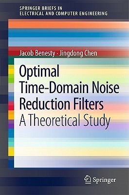 Optimal Time-Domain Noise Reduction Filters(English, Paperback, Benesty Jacob)