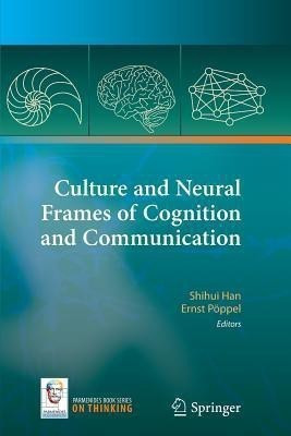 Culture and Neural Frames of Cognition and Communication(English, Paperback, unknown)