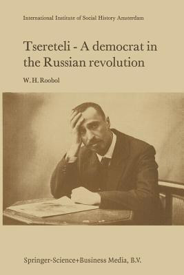 Tsereteli - A Democrat in the Russian Revolution(English, Paperback, Roobol W.H.)