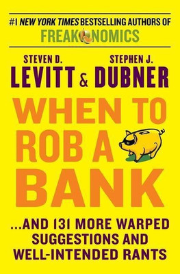 When to Rob a Bank(English, Hardcover, Levitt Steven D)