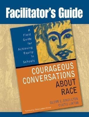 Facilitator's Guide to Courageous Conversations About Race(English, Paperback, Singleton Glenn E.)