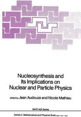 Nucleosynthesis and Its Implications on Nuclear and Particle Physics(English, Paperback, unknown)