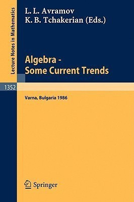 Algebra. Some Current Trends  - Proceedings of the 5th National School in Algebra, Held in Varna, Bulgaria, Sept. 24 - Oct. 4, 1986(English, Paperback, unknown)