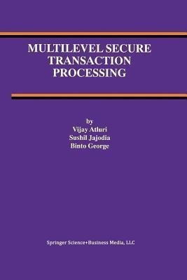 Multilevel Secure Transaction Processing(English, Paperback, Atluri Vijay)