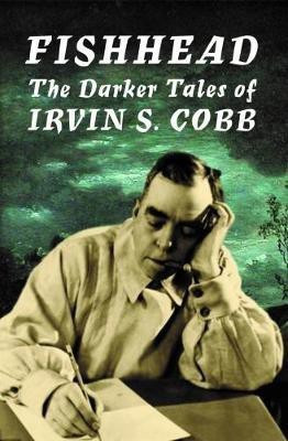 Fishhead: The Darker Tales of Irvin. S. Cobb(English, Hardcover, Cobb Irvin S.)