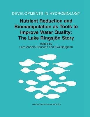 Nutrient Reduction and Biomanipulation as Tools to Improve Water Quality: The Lake Ringsjoen Story(English, Paperback, unknown)