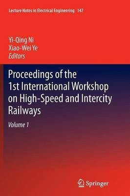 Proceedings of the 1st International Workshop on High-Speed and Intercity Railways(English, Paperback, unknown)