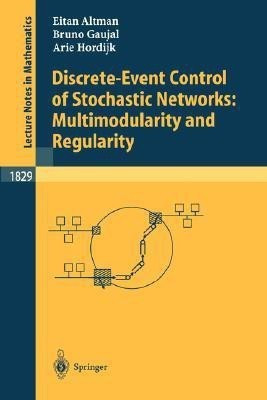 Discrete-Event Control of Stochastic Networks: Multimodularity and Regularity(English, Paperback, Altman Eitan)