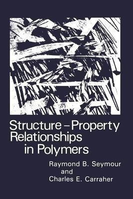 Structure-Property Relationships in Polymers(English, Paperback, Carraher Jr. Charles E.)