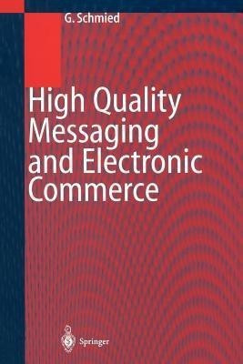 High Quality Messaging and Electronic Commerce(English, Paperback, Schmied Gerhard)
