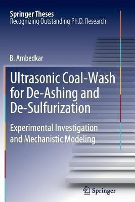 Ultrasonic Coal-Wash for De-Ashing and De-Sulfurization(English, Paperback, Ambedkar B.)