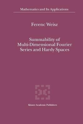 Summability of Multi-Dimensional Fourier Series and Hardy Spaces(English, Paperback, Weisz Ferenc)