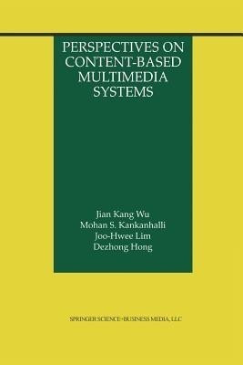Perspectives on Content-Based Multimedia Systems(English, Paperback, Jian Kang Wu Mohan S.)