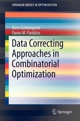 Data Correcting Approaches in Combinatorial Optimization(English, Paperback, Goldengorin Boris I.)