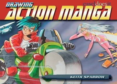 Drawing Action Manga(English, Paperback, Sparrow Keith)