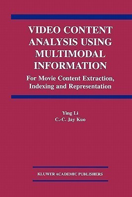 Video Content Analysis Using Multimodal Information(English, Paperback, Ying Li C.C. Jay)