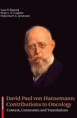 David Paul von Hansemann: Contributions to Oncology(English, Hardcover, Bignold Leon P.)