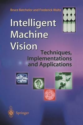 Intelligent Machine Vision(English, Paperback, Batchelor Bruce)