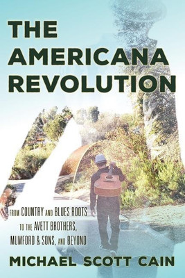 The Americana Revolution(English, Hardcover, Cain Michael Scott)