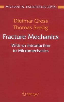 Fracture Mechanics  - With an Introduction to Micromechanics(English, Hardcover, Gross Dietmar)