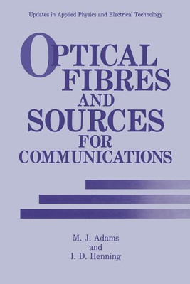 Optical Fibres and Sources for Communications(English, Paperback, Adams M.J.)