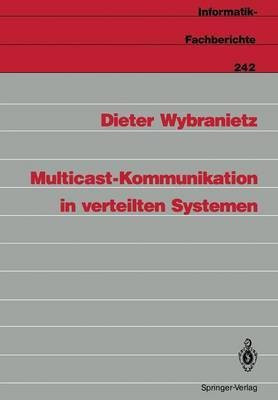 Multicast-Kommunikation in verteilten Systemen(German, Paperback, Wybranietz Dieter)