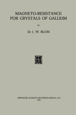 Magneto-Resistance for Crystals of Gallium(English, Paperback, Blom Francois Willem Cornelis)