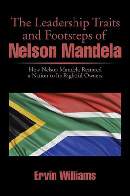 The Leadership Traits and Footsteps of Nelson Mandela(English, Paperback, Williams Ervin)