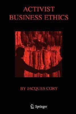 Activist Business Ethics(English, Paperback, International Business Programs)