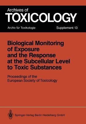 Biological Monitoring of Exposure and the Response at the Subcellular Level to Toxic Substances(English, Paperback, unknown)