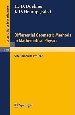 Differential Geometric Methods in Mathematical Physics - Proceedings of an International Conference Held at the Technical University of Clausthal, Frg,(English, Paperback, unknown) Differential Geometric Methods in Mathematical Physics - Proceedings of an International Conference Held at the Technical University of Clausthal, Frg,(English, Paperback, unknown)