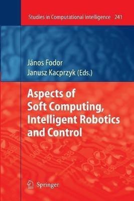 Aspects of Soft Computing, Intelligent Robotics and Control(English, Paperback, unknown)