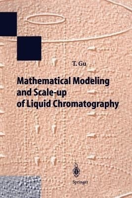 Mathematical Modeling and Scale-up of Liquid Chromatography(English, Paperback, Gu Tingyue)
