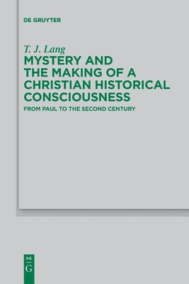 Mystery and the Making of a Christian Historical Consciousness(English, Paperback, Lang T. J.)