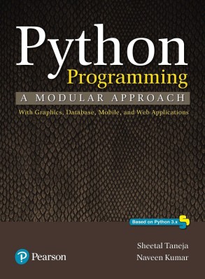 Python Programming  - A Modular Approach with Graphics, Database, Mobile and Web Applications, Based on Python 3. x First Edition(English, Electronic book text, Taneja Sheetal)