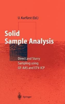 Solid Sample Analysis  - Direct and Slurry Sampling Using Gf-AAS and Etv-Icp(English, Hardcover, unknown)