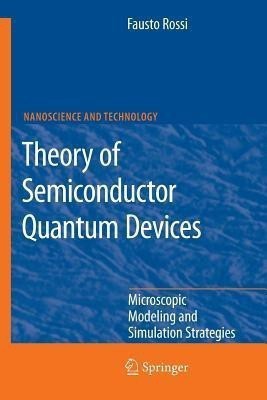 Theory of Semiconductor Quantum Devices(English, Paperback, Rossi Fausto)