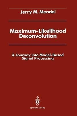 Maximum-Likelihood Deconvolution(English, Paperback, Mendel Jerry M.)
