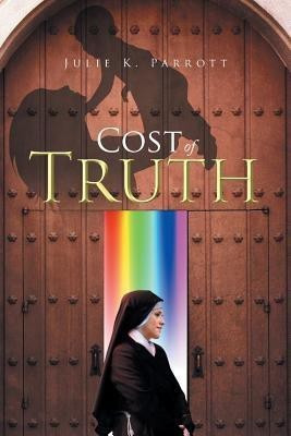 Cost of Truth(English, Paperback, Parrott Julie K)