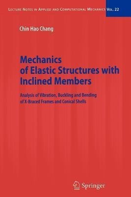 Mechanics of Elastic Structures with Inclined Members(English, Paperback, Chang Chin Hao)