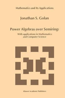 Power Algebras over Semirings(English, Paperback, Golan Jonathan S.)
