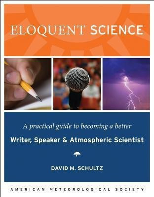 Eloquent Science - A Practical Guide to Becoming a Better Writer, Speaker and Scientist(English, Paperback, Schultz David M)