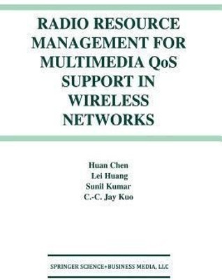Radio Resource Management for Multimedia QoS Support in Wireless Networks(English, Paperback, Huan Chen Sunil)