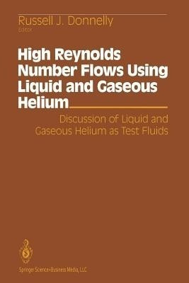 High Reynolds Number Flows Using Liquid and Gaseous Helium(English, Paperback, unknown)