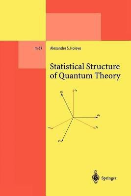 Statistical Structure of Quantum Theory(English, Paperback, Holevo Alexander S.)