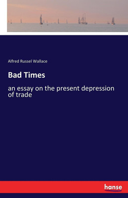 Bad Times(English, Paperback, Wallace Alfred Russel)