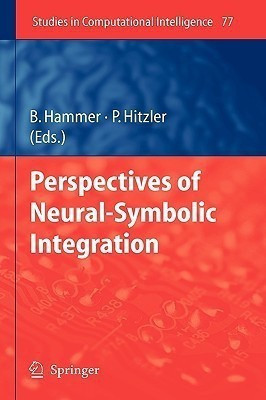 Perspectives of Neural-Symbolic Integration(English, Hardcover, unknown)