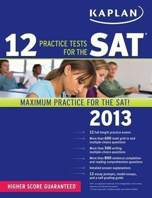 Kaplan 12 Practice Tests for the SAT 2013(English, Paperback, Kaplan)